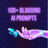 100+ AI Prompts for Blogging – Digital Download (PDF + HTML)